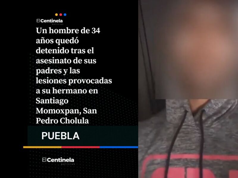 Detienen a entrenador físico tras doble homicidio de sus padres en Momoxpan