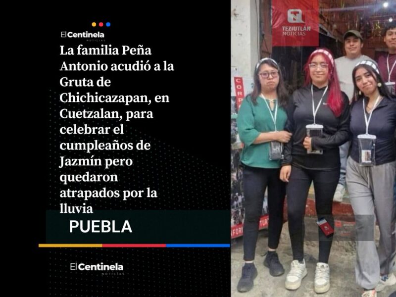 Familia Peña festejaba el cumpleaños de Jazmín cuando quedó atrapada en gruta de Cuetzalan
