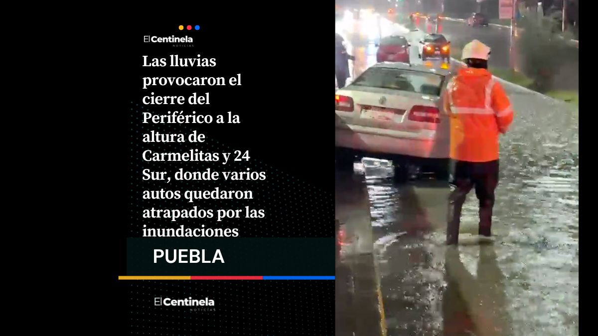 Sin soluciones: cierran Periférico por fuertes inundaciones, Carmelitas y 24 Sur en caos vial