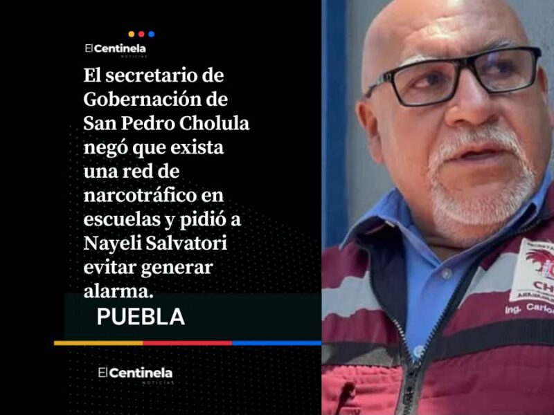 Segob de Cholula niega “narcoescuelas” y acusa a Nay Salvatori de generar alarma