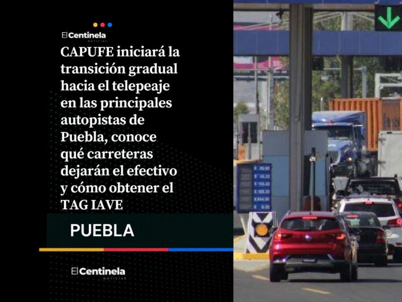 No más efectivo: CAPUFE eliminará gradualmente esta forma de pago en casetas de Puebla