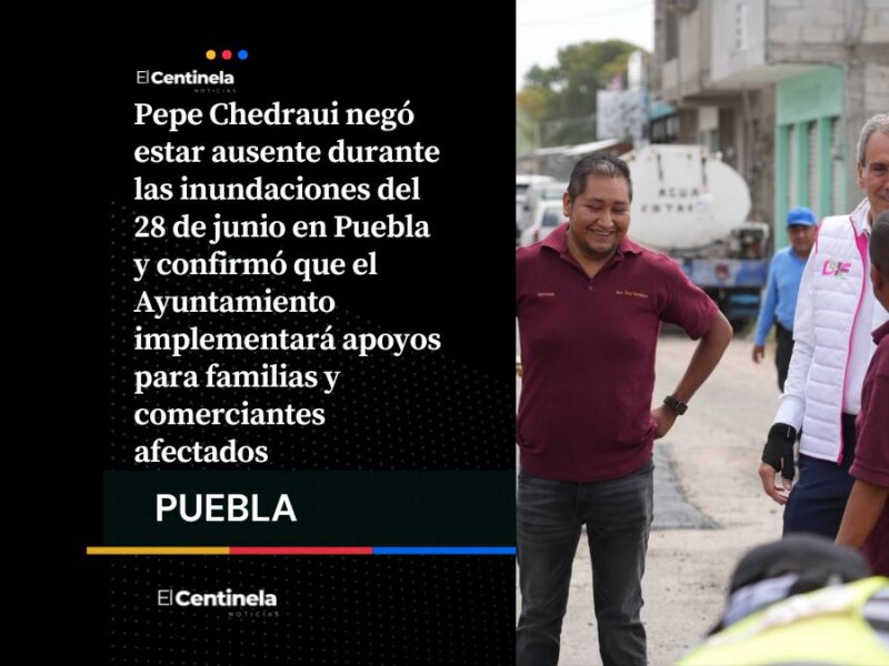 Pepe Chedraui rechaza ausencia durante inundaciones en Puebla y confirma apoyos para damnificados