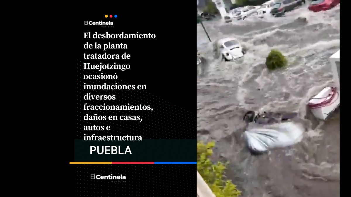 Colapsa planta tratadora en Huejotzingo y causa severas inundaciones en fraccionamientos