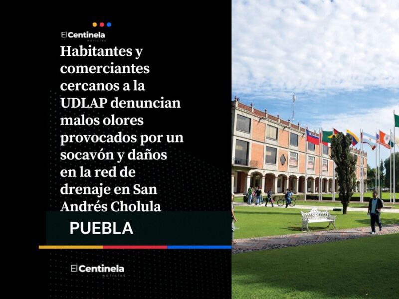 Habitantes y comerciantes cercanos a la UDLAP denuncian malos olores provocados por un socavón y daños en la red de drenaje en San Andrés Cholula