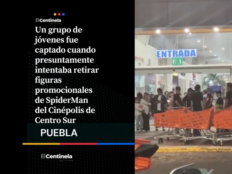Exhiben a fans de SpiderMan por intentar llevarse figuras de Cinépolis de Centro Sur