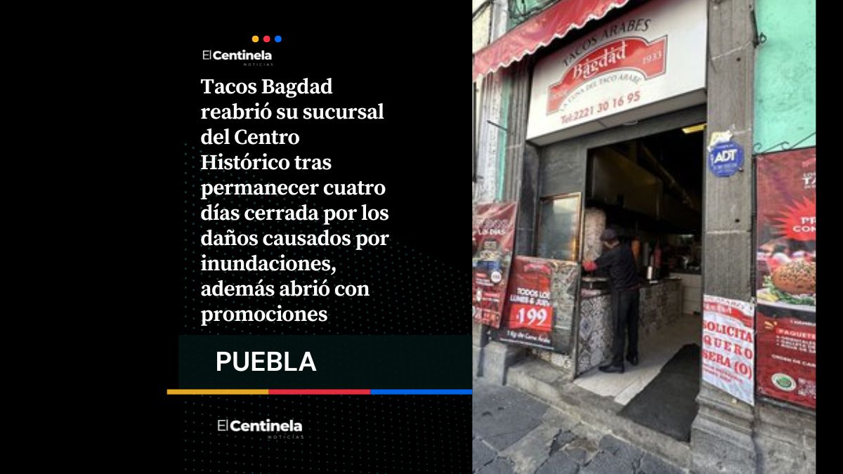 Tacos Bagdad reabre en el Centro Histórico tras daños por inundaciones, ¡hay promociones!