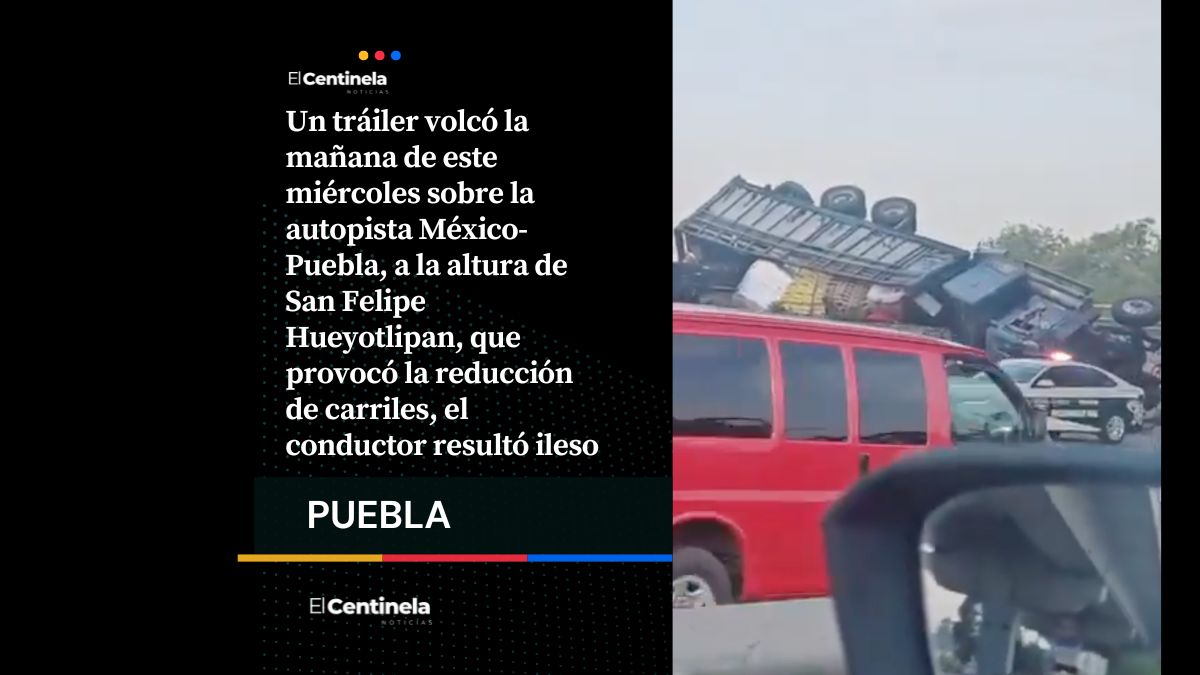 Vuelca tráiler en la México-Puebla, accidente ocasiona reducción de carriles y caos vial