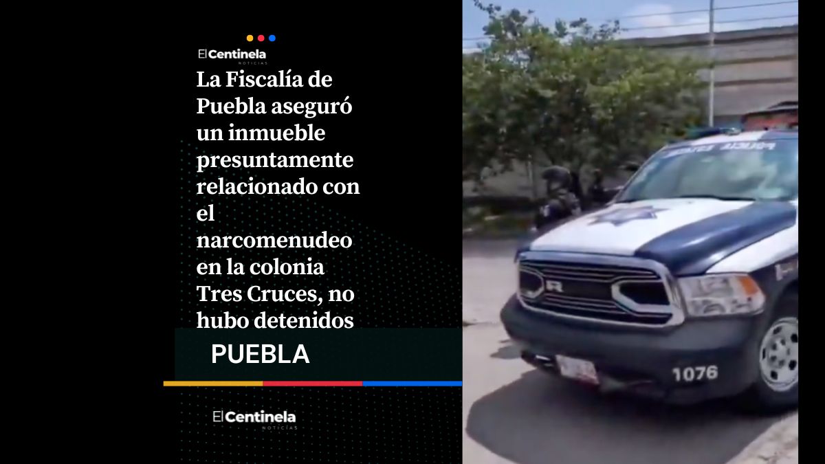 Fiscalía de Puebla asegura inmueble vinculado al narcomenudeo en Tres Cruces