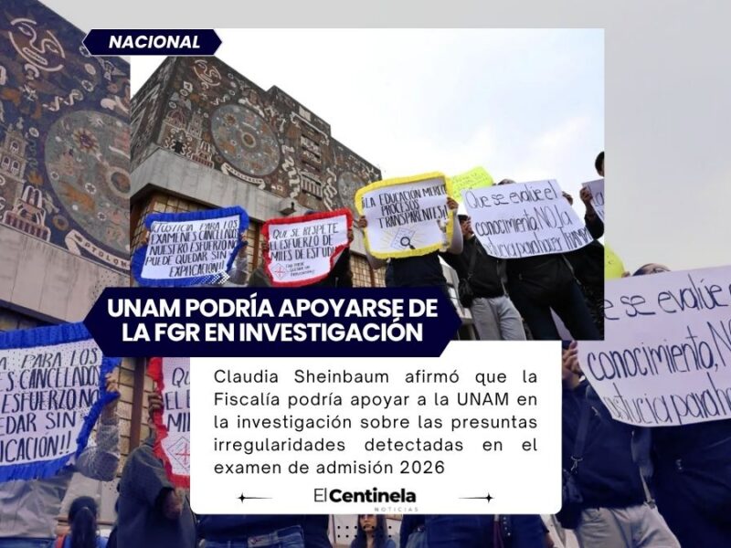 Sheinbaum plantea que la FGR apoye a la UNAM en investigación por presunto fraude en examen de admisión 2026