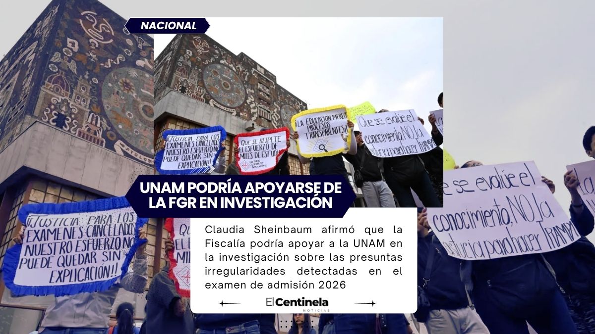 Sheinbaum plantea que la FGR apoye a la UNAM en investigación por presunto fraude en examen de admisión 2026