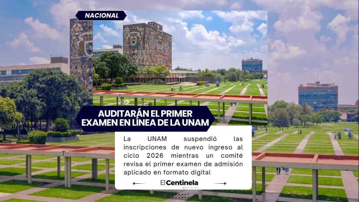 UNAM pospone inscripciones de licenciatura 2026 para auditar el primer examen de admisión digital