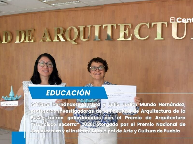 Investigadoras BUAP obtienen Premio de Arquitectura “Francisco Becerra”