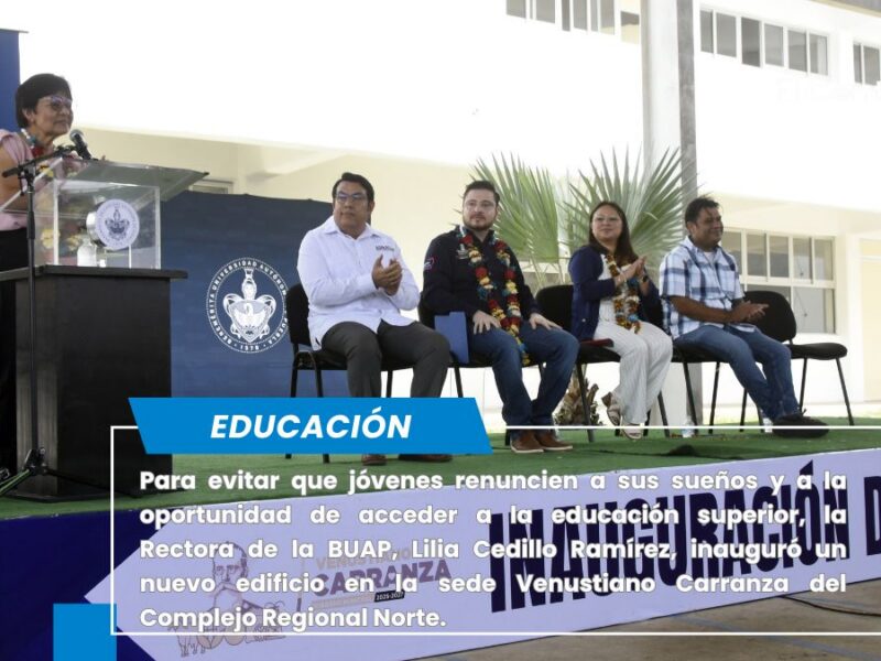 Inaugura BUAP edificio en el Complejo Regional Norte sede Venustiano Carranza