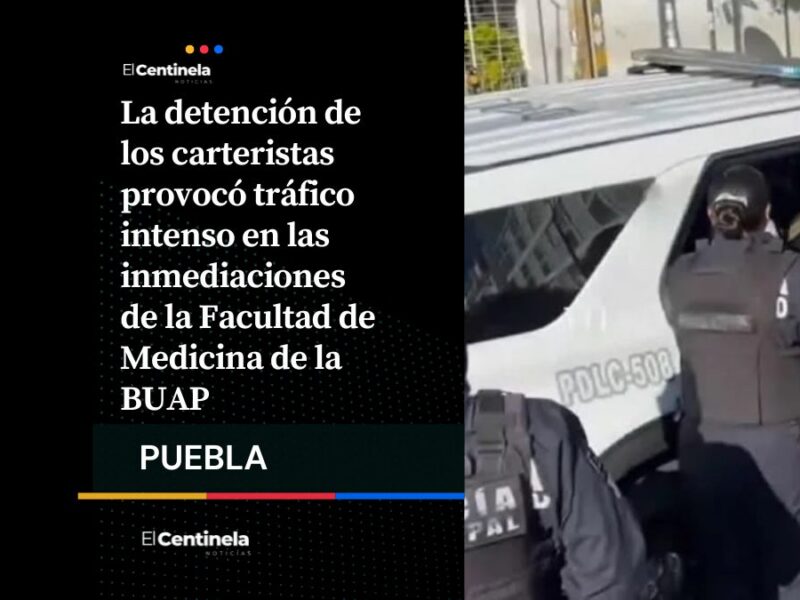 Cayeron los carteristas: detienen a banda de siete tras operativo frente a Medicina BUAP