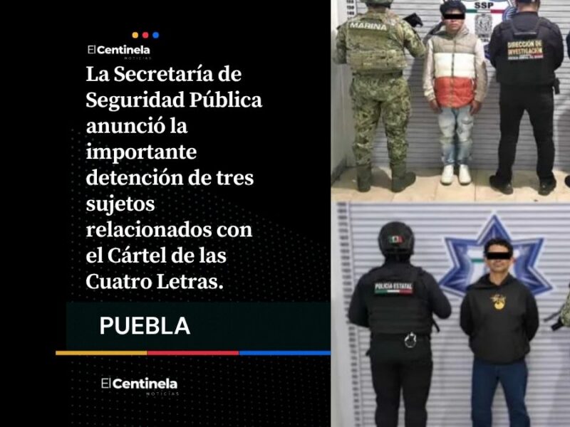 Caen tres sicarios del Cártel de las 4 Letras ligados a homicidios, secuestros y robos en Puebla