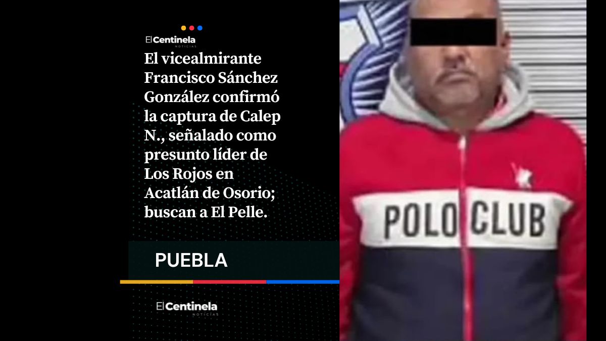 Vicealmirante confirma captura de líder de “Los Rojos” en Acatlán; van tras “El Pelle”