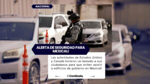 EE.UU. y Canadá emiten alerta de seguridad para Mexicali días después de la incautación de millones de dosis de fentanilo