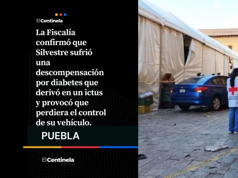 Descompensación diabética provocó que Don Silvestre arrollara a 15 personas en Zacatlán
