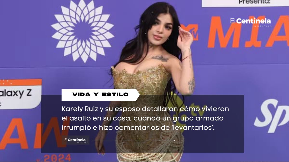 Karely Ruiz y su esposo explican cómo fue el asalto a su casa: ‘Tenían intenciones de levantarnos’