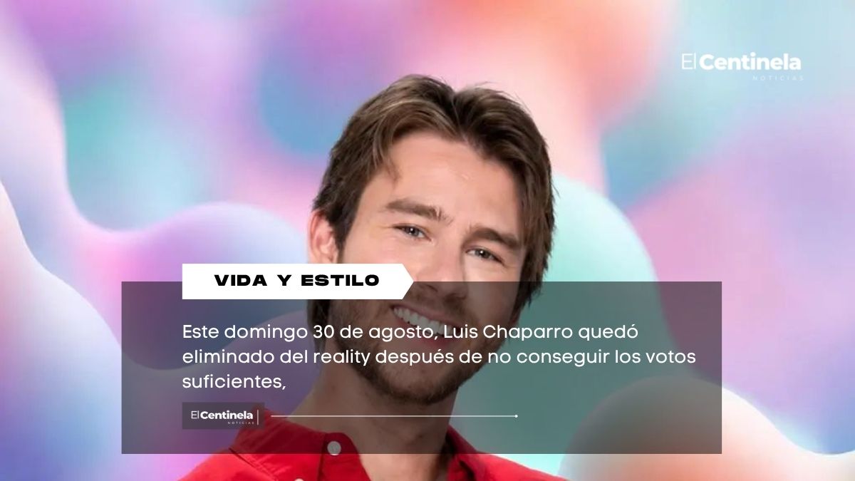 Luis Chaparro sale de la Casa de los Famosos