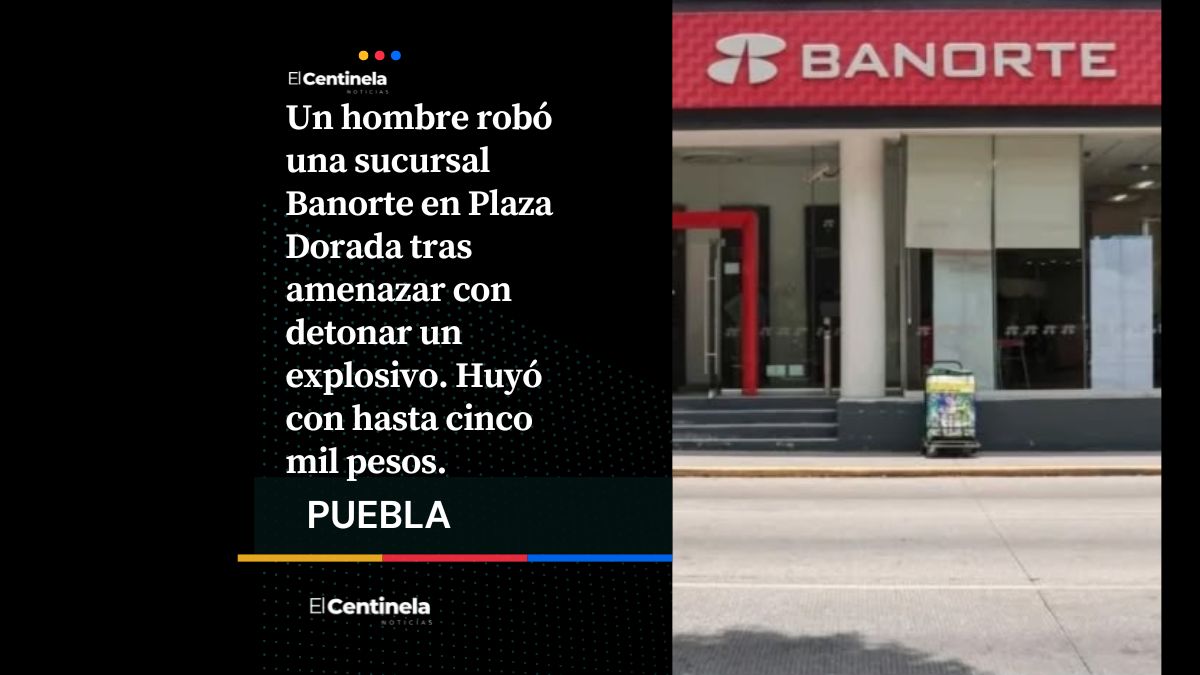 Pavor en Banorte de Plaza Dorada: ladrón amenaza con detonar bomba y huye con 5 mil pesos