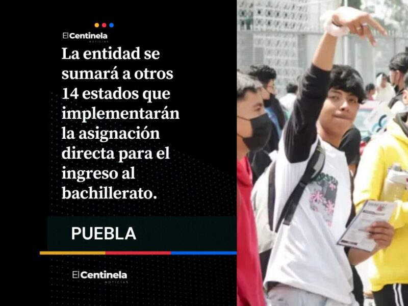 Adiós al examen de admisión: Puebla tendrá pase directo a preparatorias en 2027