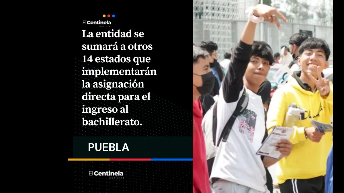 Adiós al examen de admisión: Puebla tendrá pase directo a preparatorias en 2027