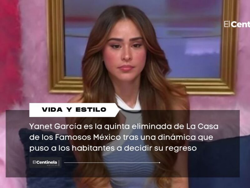 Yanet García es la quinta eliminada de La Casa de los Famosos México 2026