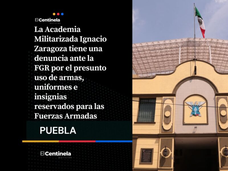 Academia Militarizada Ignacio Zaragoza enfrenta denuncia ante la FGR por presunto uso de armas y uniformes
