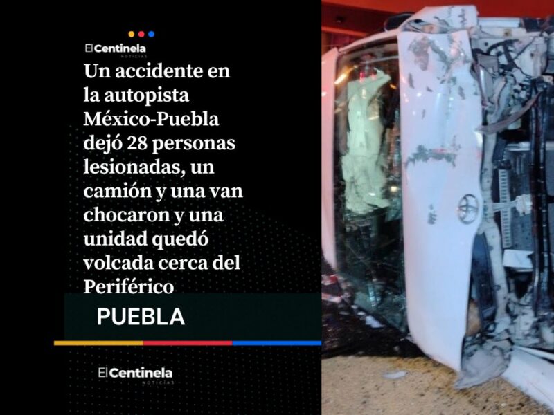 Accidente en la México-Puebla deja 28 lesionados tras choque entre camión y van