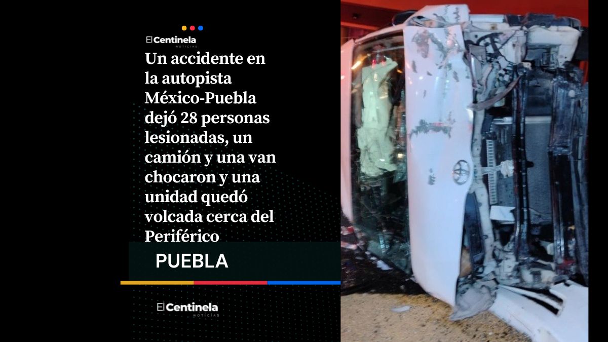 Accidente en la México-Puebla deja 28 lesionados tras choque entre camión y van