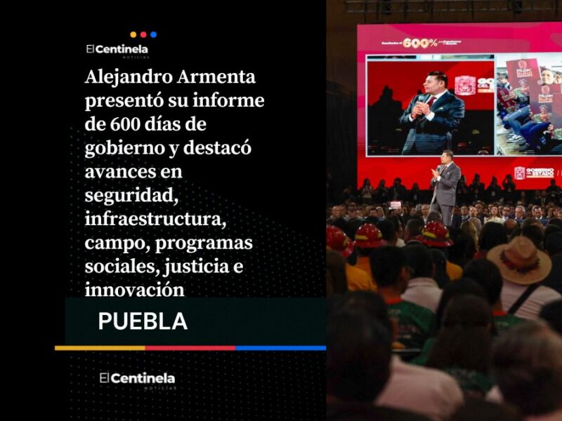 Alejandro Armenta presenta informe de sus primeros 600 días de gobierno en Puebla