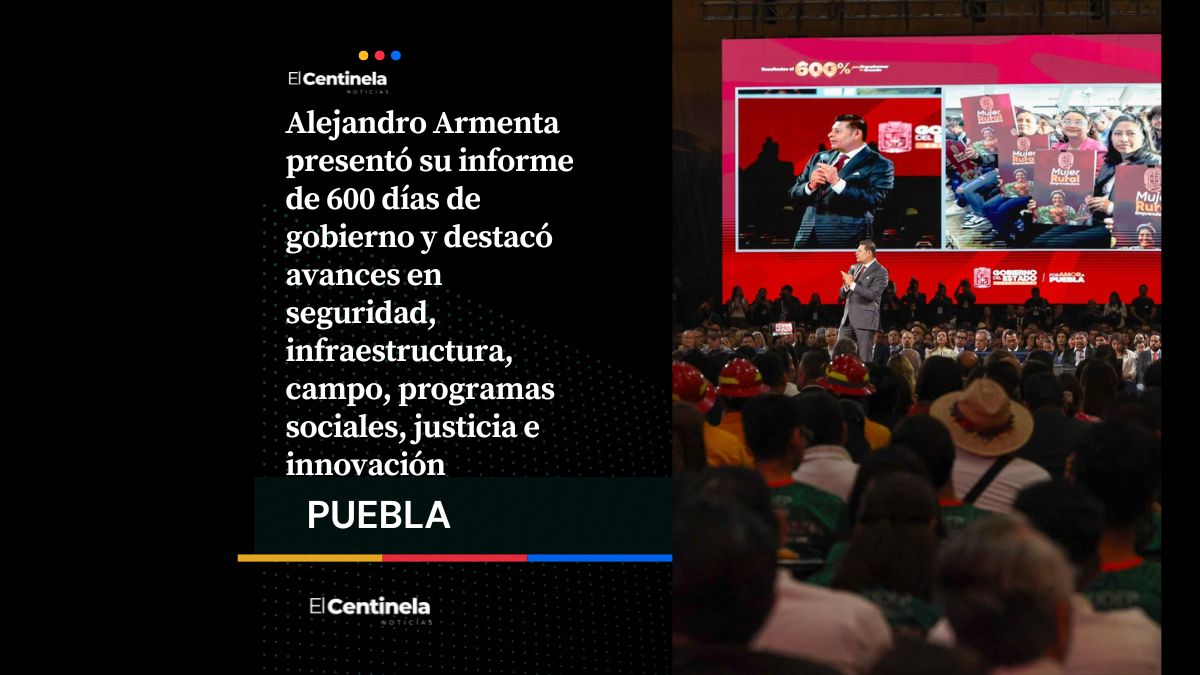 Alejandro Armenta presenta informe de sus primeros 600 días de gobierno en Puebla