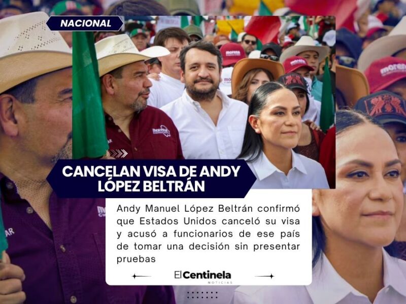 Estados Unidos retira la visa a Andy López Beltrán, hijo de AMLO y pide explicaciones a Trump