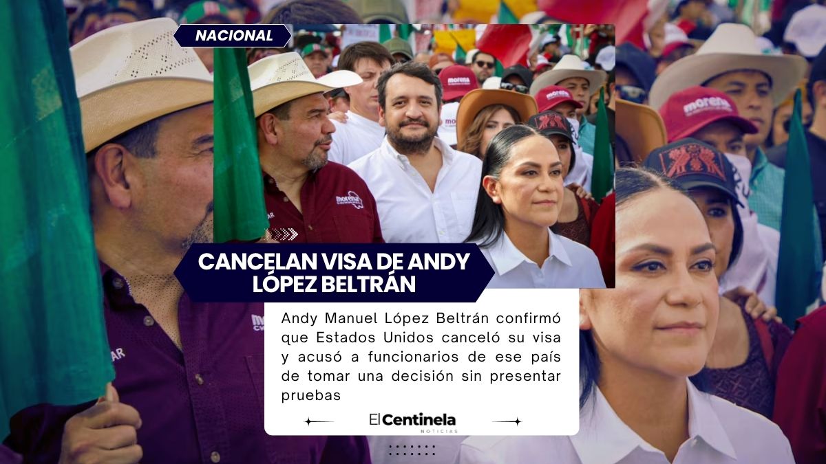 Estados Unidos retira la visa a Andy López Beltrán, hijo de AMLO y pide explicaciones a Trump