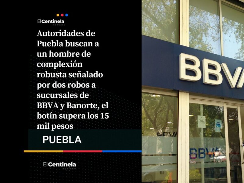Un solo persona sería la responsable de los robos a BBVA y Banorte en Dorada y Mayorazgo