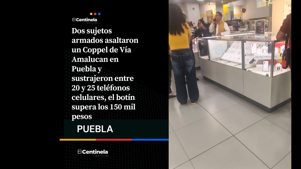 Dos ladores asaltan Coppel de Vía Amalucan y roban más de 150 mil pesos en celulares