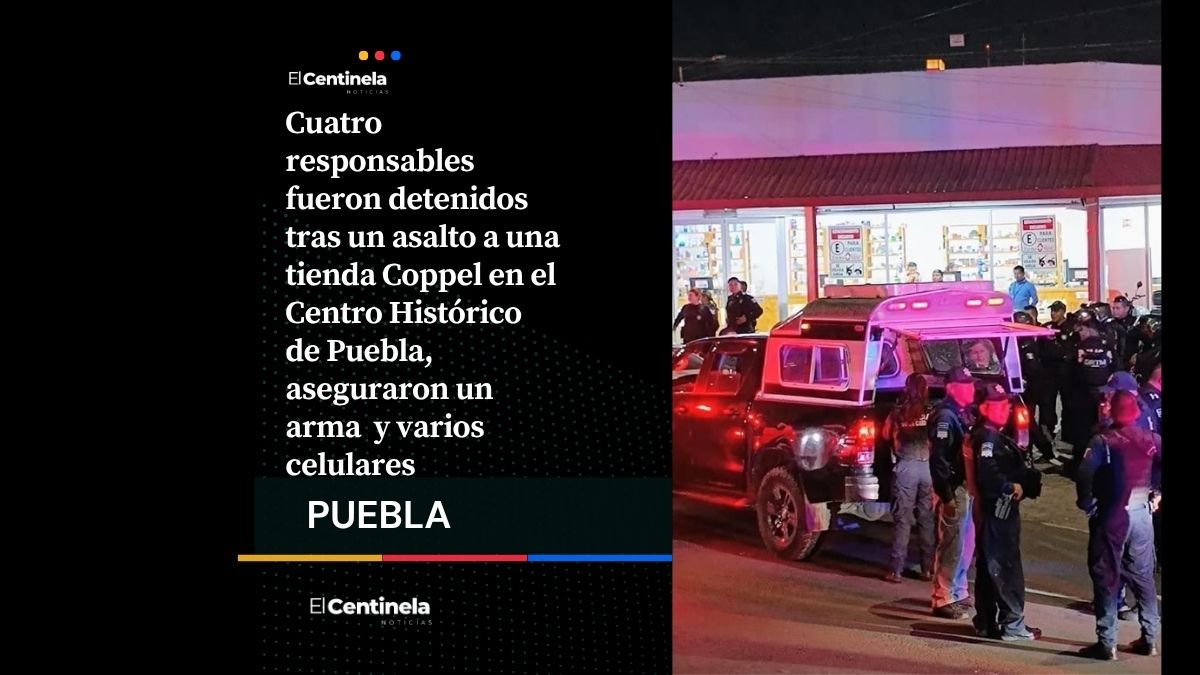Detienen a cuatro asaltantes tras robo a Coppel en el Centro Histórico de Puebla