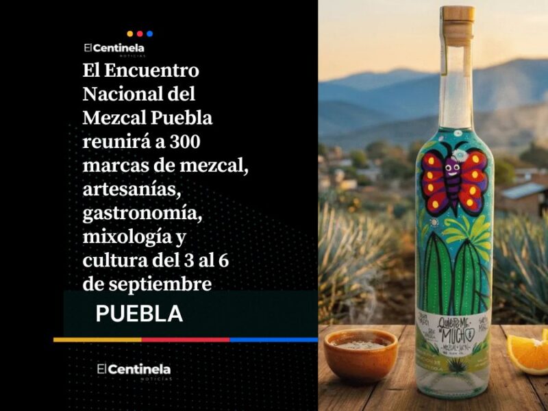 Apúntale: Encuentro Nacional del Mezcal Puebla 2026: días, sede y todo lo que podrás encontrar