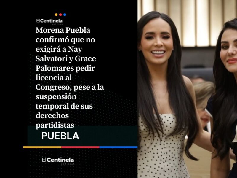 Morena no pedirá a Nay Salvatori y Graciela Palomares dejar el Congreso de Puebla