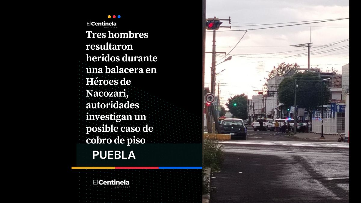 Bajo fuego Héroes de Nacozari: balacera contra tres trabajadores sería por presunto cobro de piso