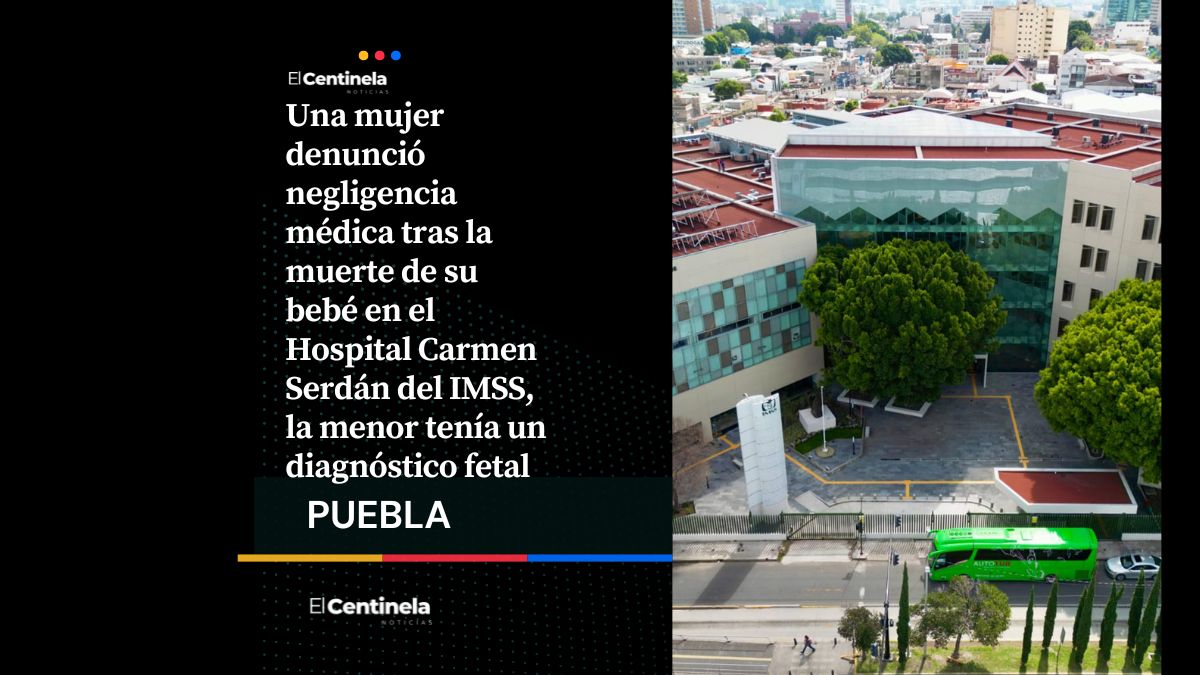 Denuncian negligencia médica tras muerte de bebé en el Hospital Carmen Serdán