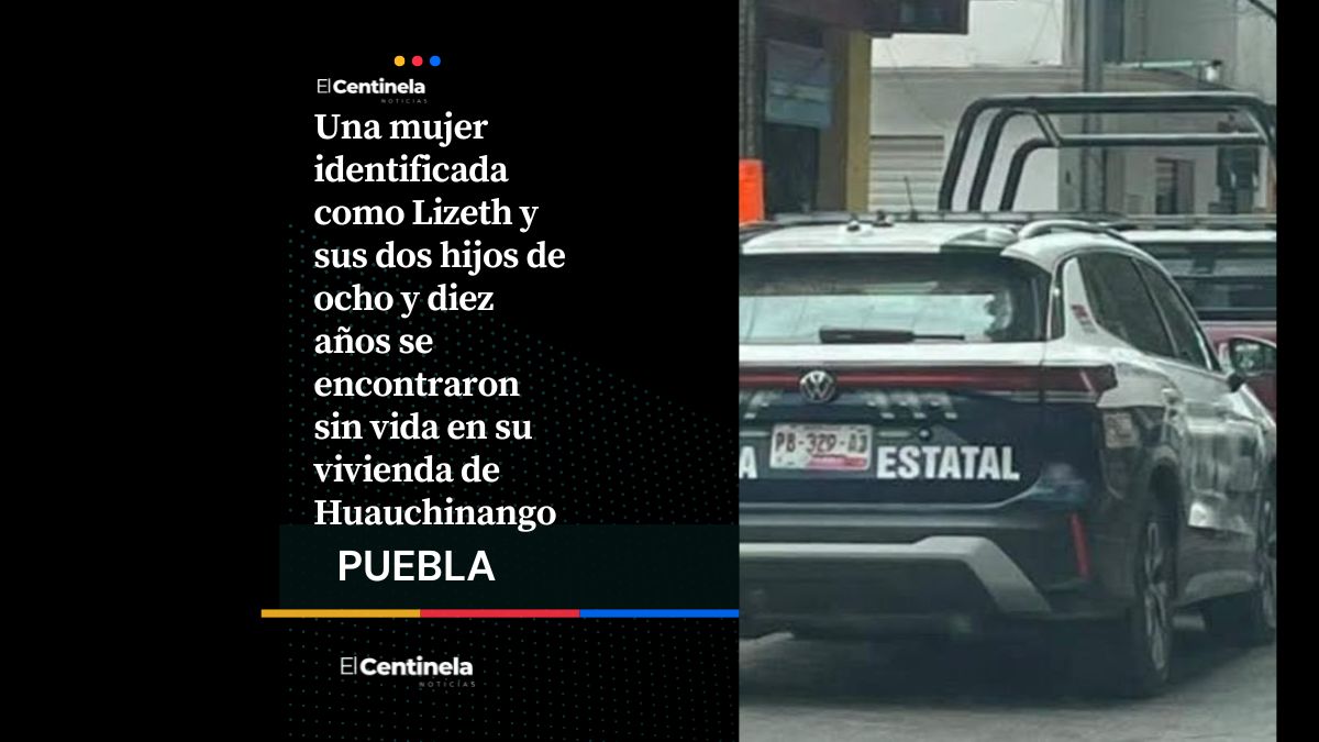 Lamentable: Hallan sin vida a mujer y sus dos hijos en Huauchinango dentro de su hogar