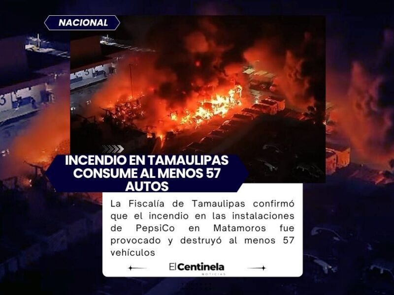 Incendio en PepsiCo de Matamoros fue provocado, descartan vínculo con el crimen organizado