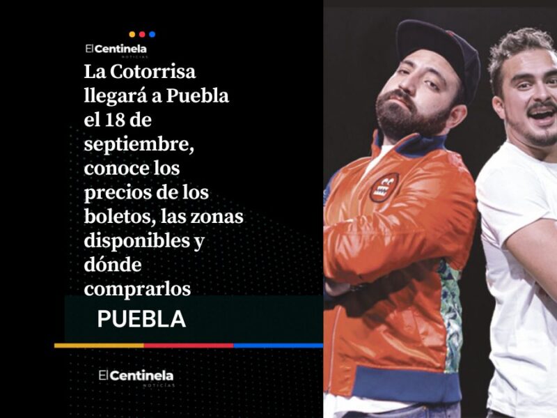 La Cotorrisa en Puebla: precios de boletos, fecha de venta y dónde puedes comprarlos