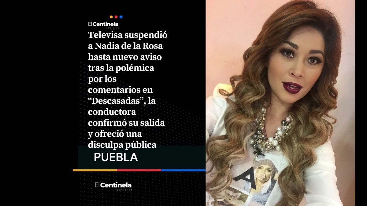 Televisa suspende hasta nuevo aviso a Nadia de la Rosa por comentarios en “Descasadas”