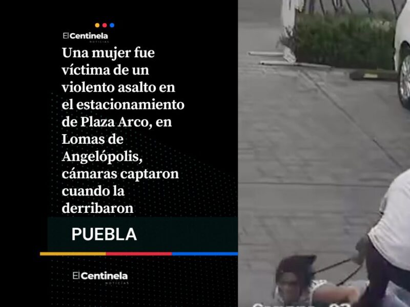 Alerta: Captan violento asalto a mujer en Plaza Arco de Lomas de Angelópolis, ladrones la derribaron