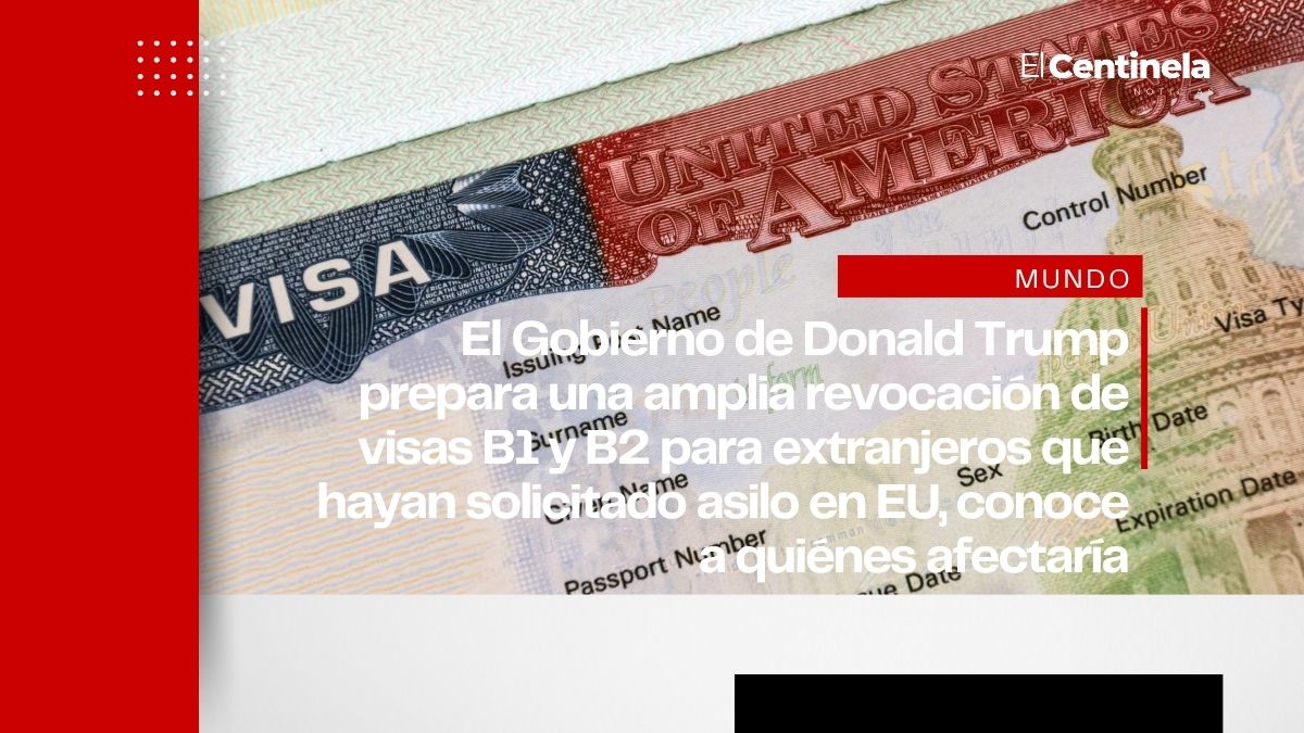Revocación masiva de visas en EU: hasta 200 mil personas podrían resultar afectadas