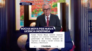 Rubén Rocha Moya pide licencia indefinida tras críticas de Sheinbaum y Morena