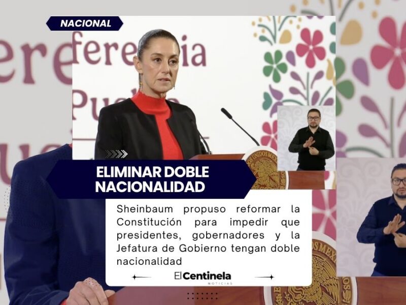 Sheinbaum propone eliminar doble nacionalidad para presidentes y gobernadores: esto establece la iniciativa